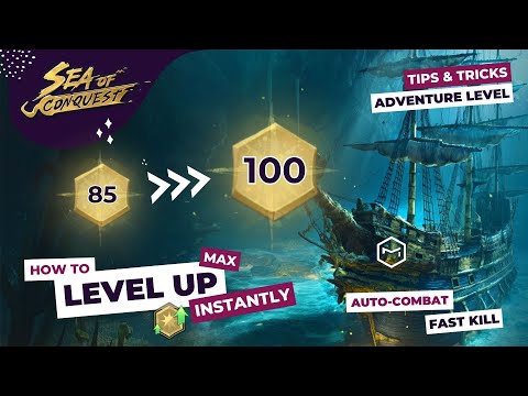 Sea of Conquest Tips & Tricks: How to Level Up and Max Adventure Level FAST