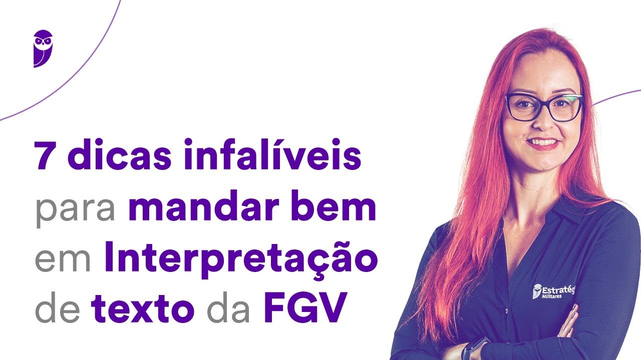7 dicas infalíveis para mandar bem em Interpretação de texto da FGV