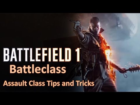 BF1 Battleclass:  Assault class tips and tricks/ Squad Leader Tips