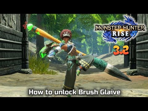MH Rise How to Unlock Brush Glaive - Monster Hunter Rise