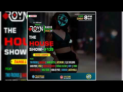 The House Show #139 | @roynradio Ep.270 [2025] (ft. David Guetta, Kygo,Armin Van Buuren, HRVY)