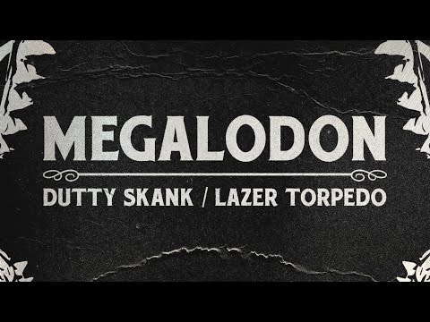 Megalodon - Dutty Skank