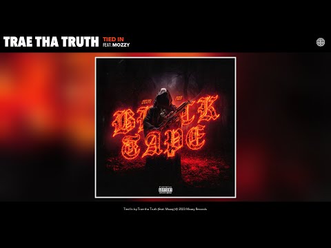 Trae tha Truth - Tied In (Official Audio) (feat. Mozzy)