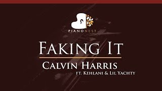 Calvin Harris - Faking It ft. Kehlani & Lil Yachty - HIGHER Key (Piano Karaoke / Sing Along)