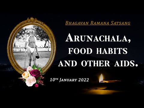 335. Bhagavan Ramana Satsang - Arunachala,  Sattvic Diet and other aids for seeker
