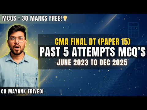 CMA Final DT 5 Attempts MCQ Analysis (Jun 23–Dec 25) | 30 Marks Guaranteed | Exam Mein SAME Patterns