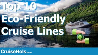 Top 10 Eco-Friendly Cruise Lines | CruiseHols Top Cruise Lines For Sustainable Travel