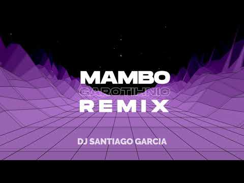 Mambo [Remix Cachengue] Garotihnio | Dj Santiago Garcia
