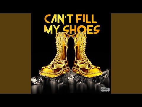 Can't Fill My Shoes