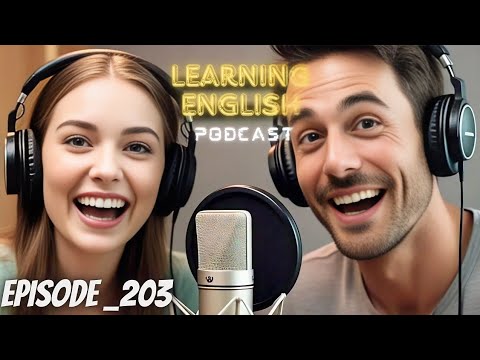 Learning English Podcast Conversation Episode 203 | Podcast English | Powerful Podcast For English