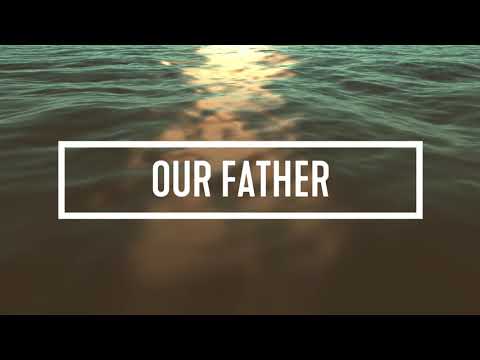 Our Father - Bethel Music Lyric Video