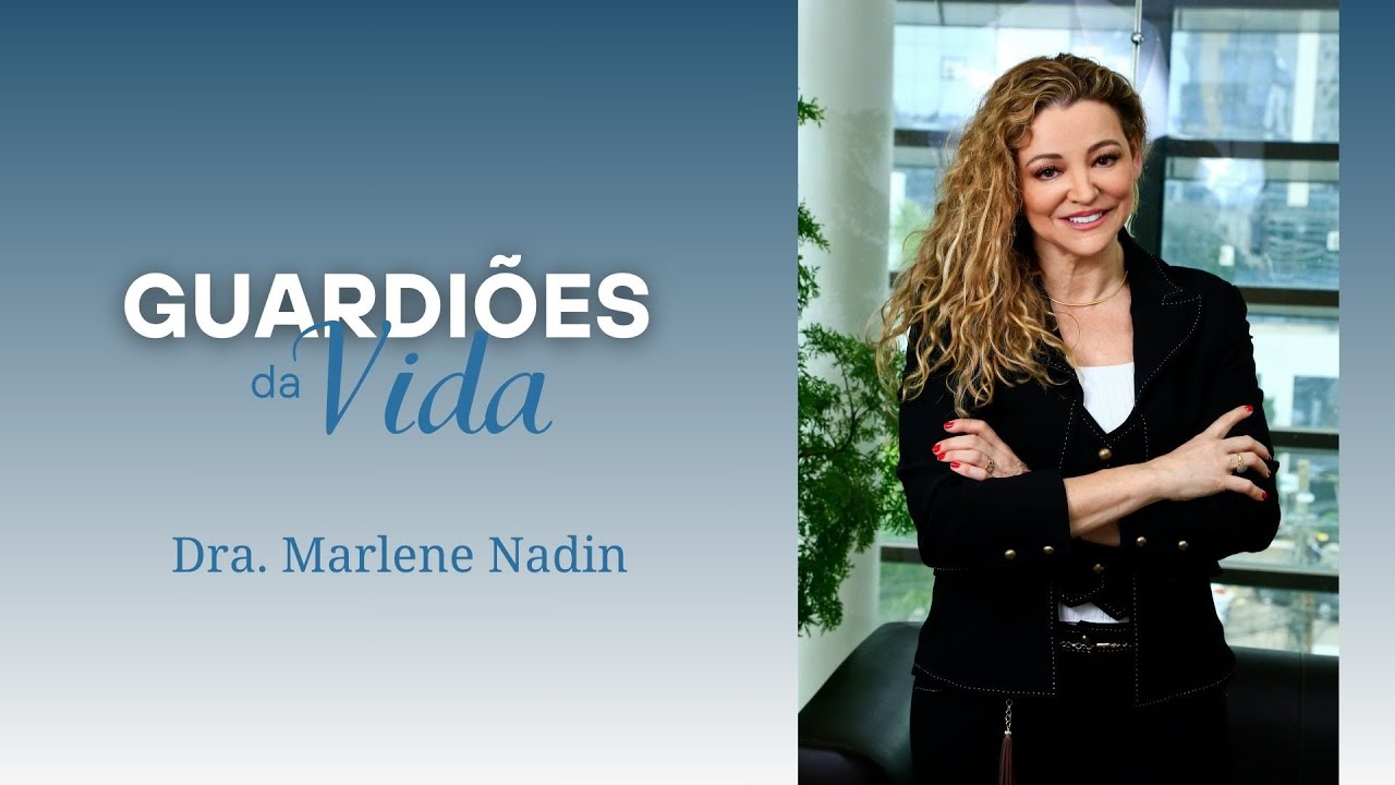 Dra. Marlene Nadin - Guaridões da Vida