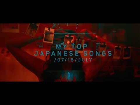 my top Japanese songs /07/18/July. ☀🌼