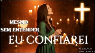 👉 LANÇAMENTO | EU CONFIAREI | MPB GOSPEL | CANÇÃO DE FÉ E ESPERANÇA EM DEUS