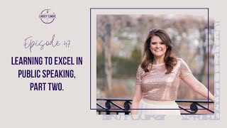 47. Learning to excel in public speaking, part two.