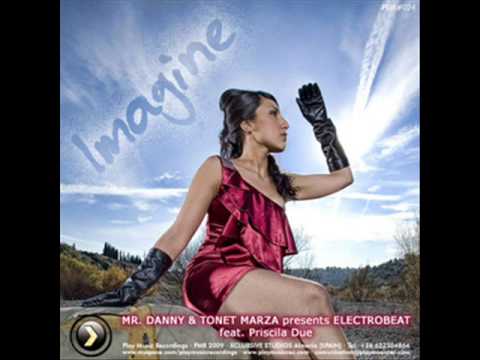 Mr.Danny & Tonet Marza presents Electrobeat feat. Priscila Due - Imagine (PROMO EDIT)