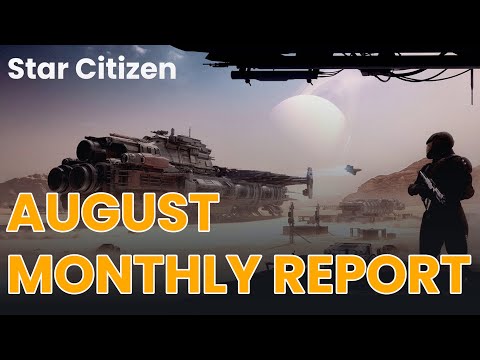 Star Citizen August Monthly Report – New Ships, AI & Big Updates