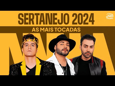 Playlist Sertanejo 2024 | Só as Mais Tocadas do Sertanejo 🤠