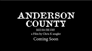 Anderson County Movie, Proof of Concept