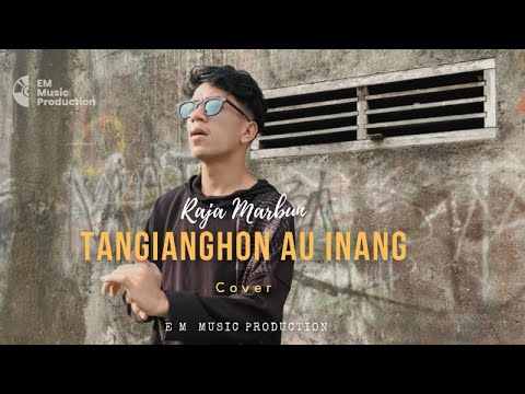 Tangianghon Au Inang - Official Cover by Raja Marbun