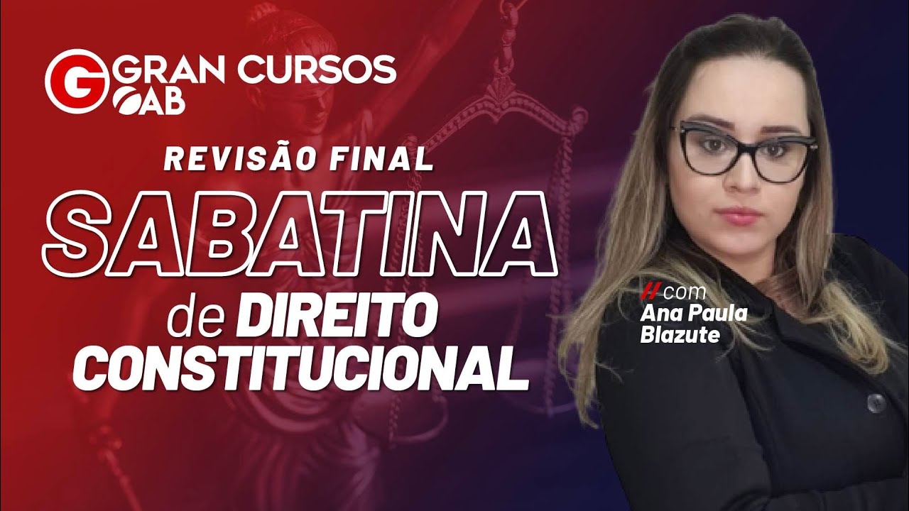 Sabatina de Direito Constitucional - Revisão Final! Com Ana Paula Blazute