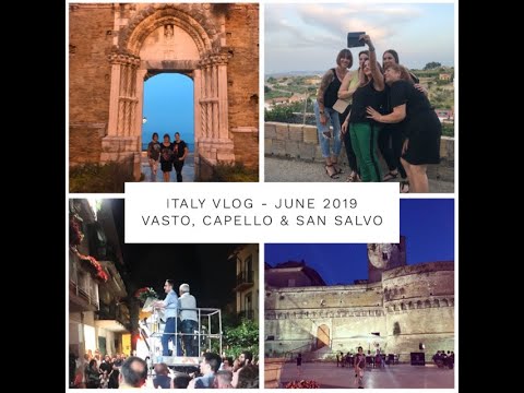 Italy Vlog - June 2019 - Vasto, Capello & San Salvo