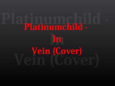In Vein (cover)- PlatinumChild