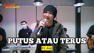 Download lagu Putus atau Terus (KERONCONG) - Anji ft. Fivein #LetsJamWithJames mp3