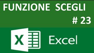 EP23 La Fuzione SCEGLI con INDICE e CONFRONTA e CERCA VERTICALE