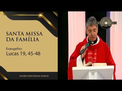 Missa da Família - 22/11/2019 - Homilia Padre Robson Antônio