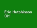 Eric Hutchinson - Oh!