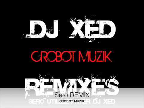 Dj Xed - Crobot Muzik REMIXES UPCOMING!!!