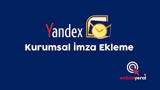 Yandex Maile Kurumsal İmza Ekleme