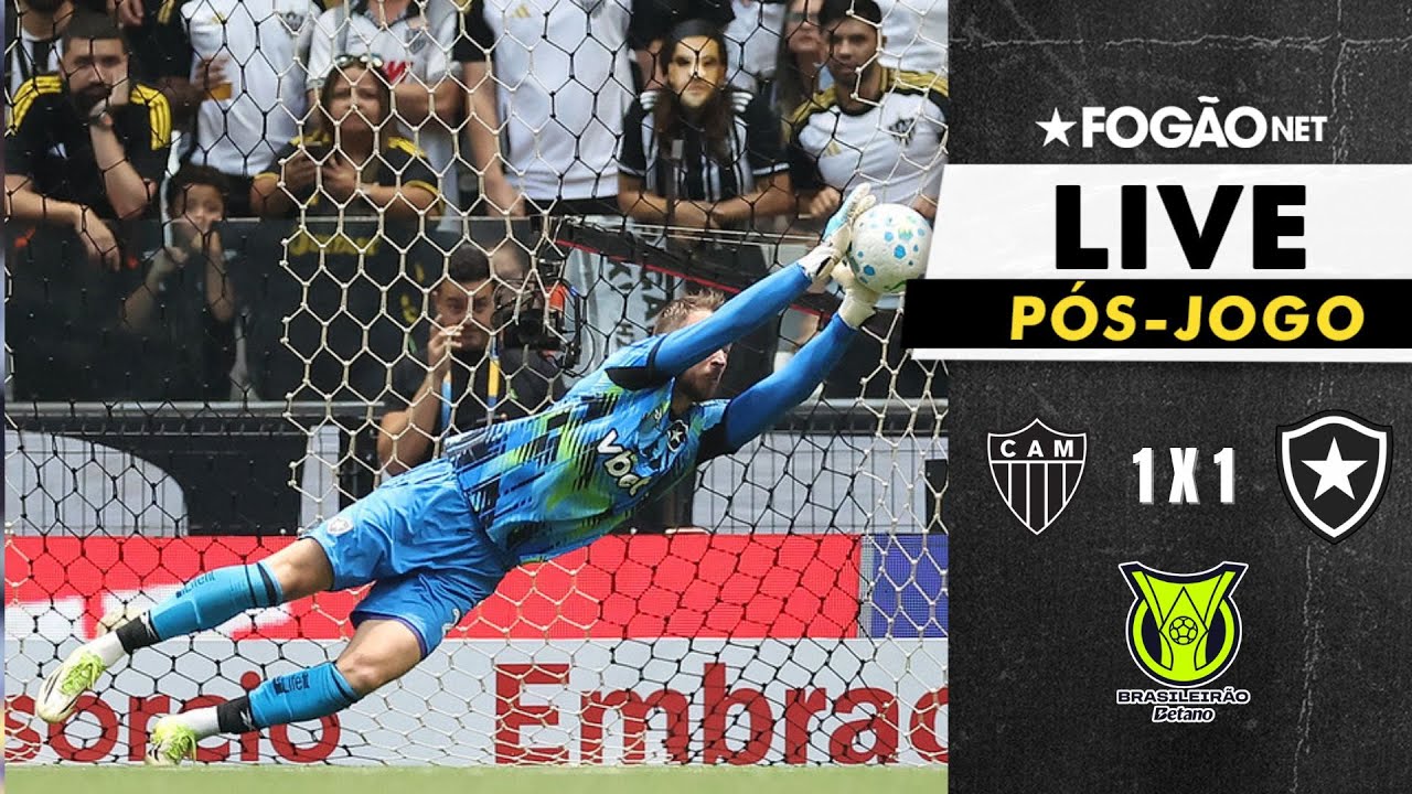 LIVE | Pós-jogo e repercussão de Atlético-MG 1 x 1 Botafogo pelo Brasileirão 2026