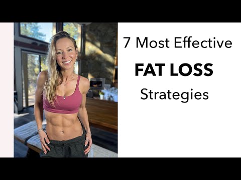 7 Most Effective Fat Loss Strategies