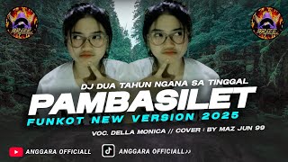 Download lagu DJ DUA TAHUN NGANA SA TINGGAL || FUNKOT PAMBASILET (DELLA MONICA) NEW VERSION 2025 || BY MAZ JUN 99 mp3