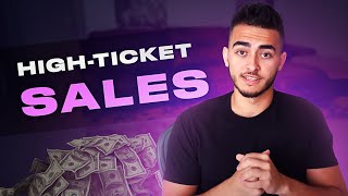 WHAT IS HIGH TICKET SALES?