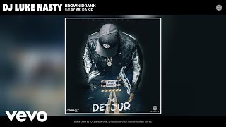 DJ Luke Nasty - Brown Drank (Audio) ft. Sy Ari Da Kid