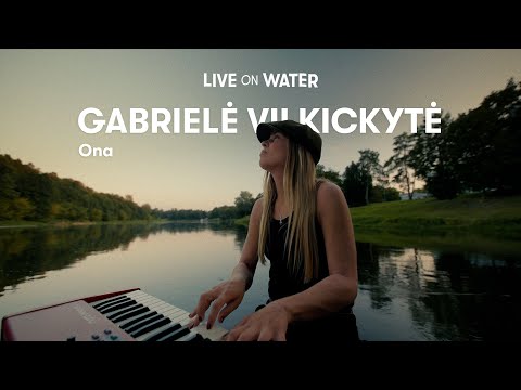 Gabrielė Vilkickytė – Ona (Acoustic Live) | Live on Water
