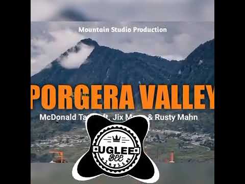 PORGERA VALLEY 2023 - Mcdonald Taylor || Jix Manu || Rusty Mahn (Mountain Studio Prod) #UGLEE_BEE