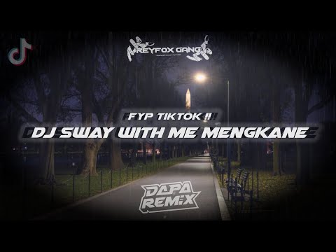 Fyp tiktok !! dj sway with me mengkane [DAPP FX]