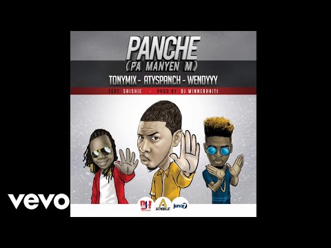 AtysPanch - Panche (pa Manyenm) ft. Tonymix, Wendyyy, Shishie