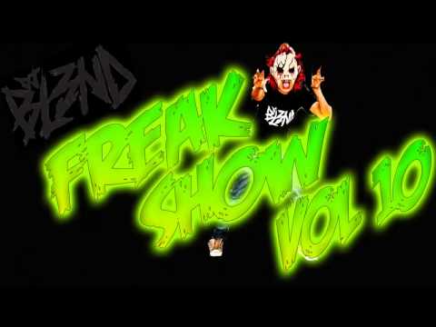 FREAK SHOW VOL 10   DJ BL3ND