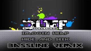 Imogen Heap - Hide and Seek (Duff Productionz Bassline Remix)