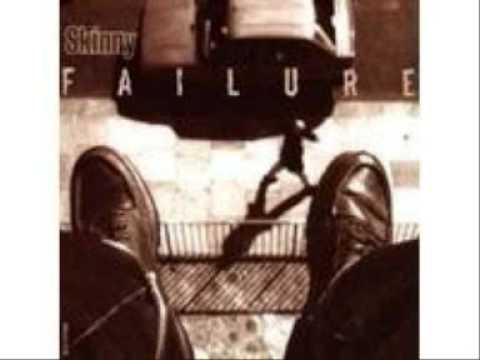 Failure - Skinny