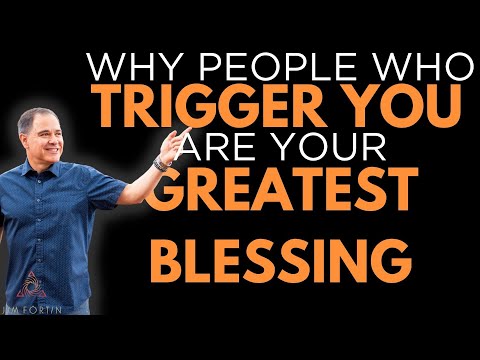 The Jim Fortin Podcast - E138 - Why People Who Trigger You Are Your Greatest Blessing