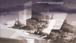 Viewed From Above - FSOL - Environments II