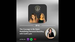 The Courage to Be Seen: Redefining Personal Branding with Carlii Lyon