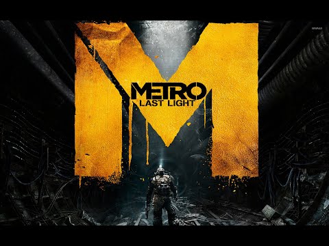 Metro Last Light Redux Full Game Gameplay Walkthrough - No Commentary