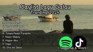 Download lagu Playlist Lagu Galau Tranding 2024 - Pilihan hatiku - Hal tarindah - Karena Kamu - Resah jadi luka mp3